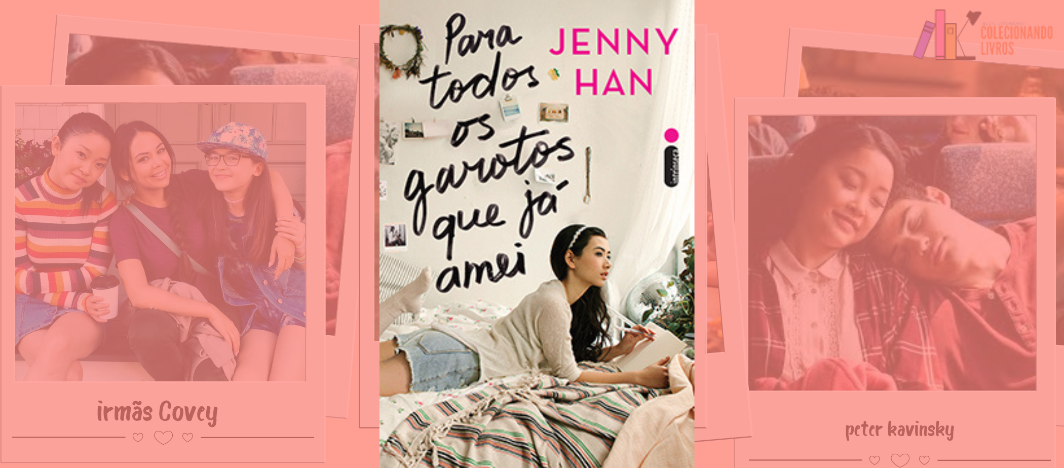 Para todos os garotos que já amei - Colecionando livros